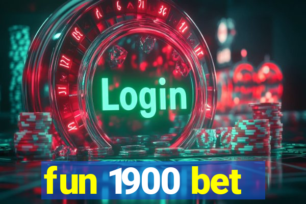 fun 1900 bet